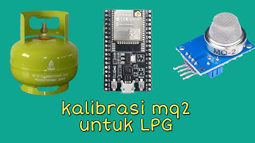 Cara Kalibrasi MQ-2 Untuk Deteksi LPG (Liquified Petroleum Gas) Dengan ESP32||calibrate mq2 for LPG