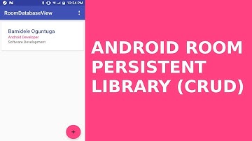 ANDROID ROOM PERSISTENCE LIBRARY (CRUD)