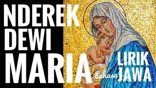 NDEREK DEWI MARIA, sebuah kidung pujian untuk Bunda Maria dalam lirik Bahasa JAWA. Lagu Gereja.