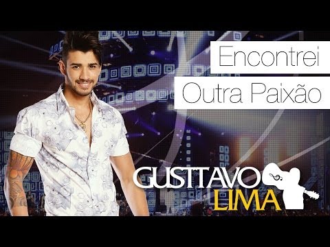 Gusttavo Lima - Encontrei Outra Paixão