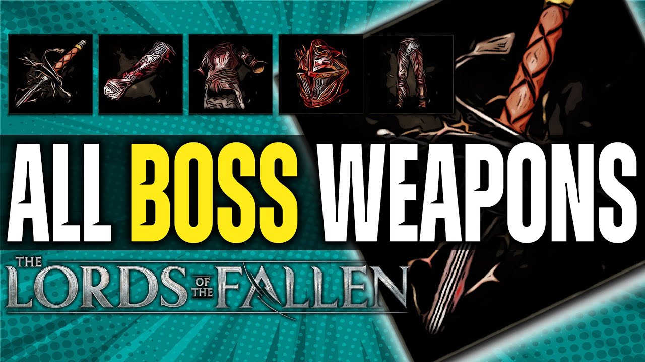 Lords of the Fallen boss weapons: How to get them