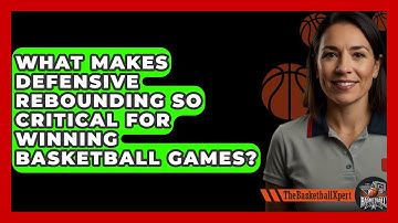 What Makes Defensive Rebounding So Critical For Winning Basketball Games? - The Basketball Xpert