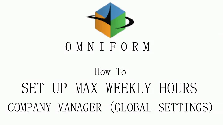 Company Manager (Global Settings) - Set Up Maximum Weekly Hours