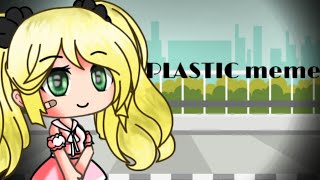 Plastic Meme Gacha Life