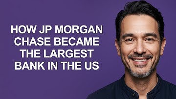 How Jp Morgan Chase Became The Largest Bank In The Us - KevinHowTo