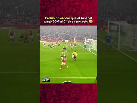 😯 Prohibido olvidar que el Arsenal pagó 50M al Chelsea 😭 | #football #footballshorts #futbol #soccer