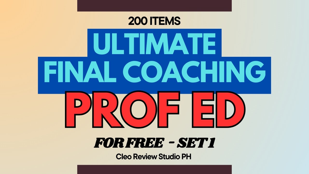 PROF ED FREE FINAL COACHING 200 ITEMS LALABAS ULIT SA LET SET 1