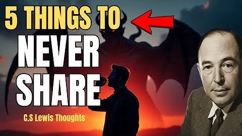 5 Things Never Share To Anyone | C.S Lewis