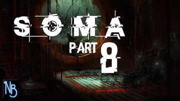 SOMA Walkthrough Part 8 No Commentary