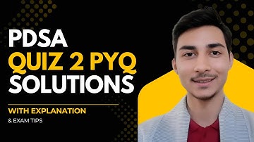 PDSA Quiz 2 PYQ - Solution Explained | IIT Madras Bs Degree