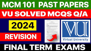 MCM101 Solved MCQs & Q/A | Virtual University | Past Papers Explained Full Revision for Final Exam