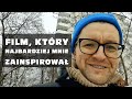 Film, który najbardziej mnie zainspirował