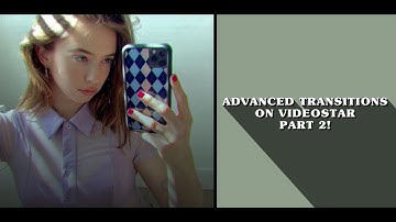 ADVANCED TRANSITIONS ON VIDEOSTAR! part 2