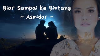 Biar Sdanai Ke Bintang  Asmidar speed Up  Lirik