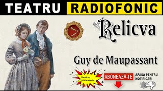 Guy de Maupassant - Relicva | Teatru radiofonic