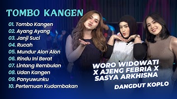 Woro Widowati X Sasya Arkhisna X Ajeng Febria - TOMBO KANGEN - AYANG AYANG || DANGDUT KOPLO 2025