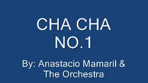 Anastacio Mamaril - Cha Cha No.1