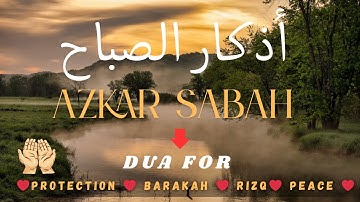 Powerful Morning Adhkar | Dua For ❤Protection ❤ Barakah ❤ Rizq❤ Peace ❤| أذكار الصباح |