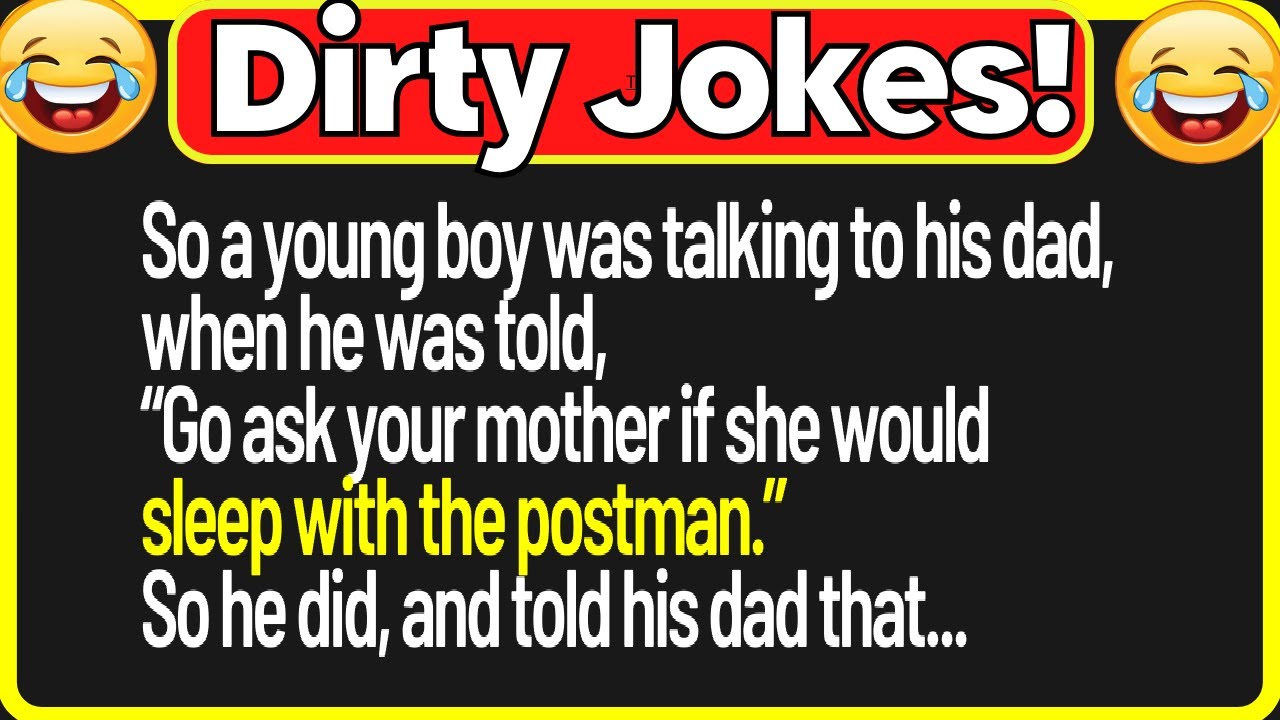 🤣Dirty Jokes- So Dad Told His Son To Go Ask His Mother If She Would ...