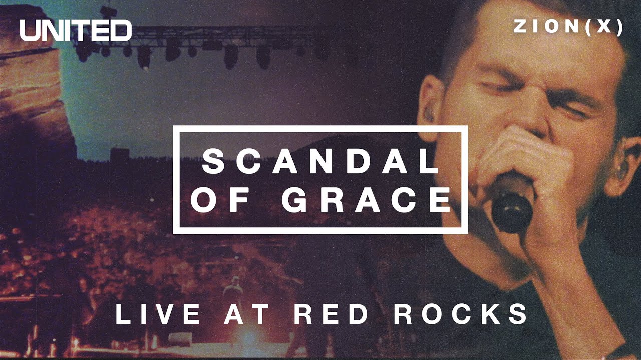Scandal of Grace   Live at Red Rocks 2013  Hillsong UNITED