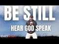 TURN OFF THE WORLD AND HEAR GOD SPEAK (BE STILL) - A Blessed Morning Prayer To Start Your day