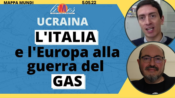 Ukraine, Italy and Europe at war for gas (and oil) - Mappa Mundi