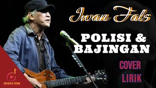 Polisi & Bajingan | Iwan Fals cover lirik Musica Fens Entertainment