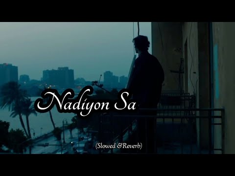 MITRAZ   Nadiyon sa  Slowed reverb  music  perfectly slowed reverb