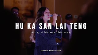 Hu Ka San Lai Teng || Hosanna Worship ft. Ruth Huaino (  Live Video )