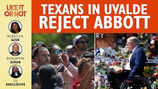 Like it or Not: Texans in Uvalde Reject Abbott