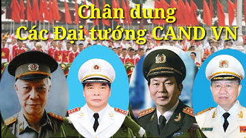 Chân dung các Đại tướng trong lịch sử nghành CAND VN