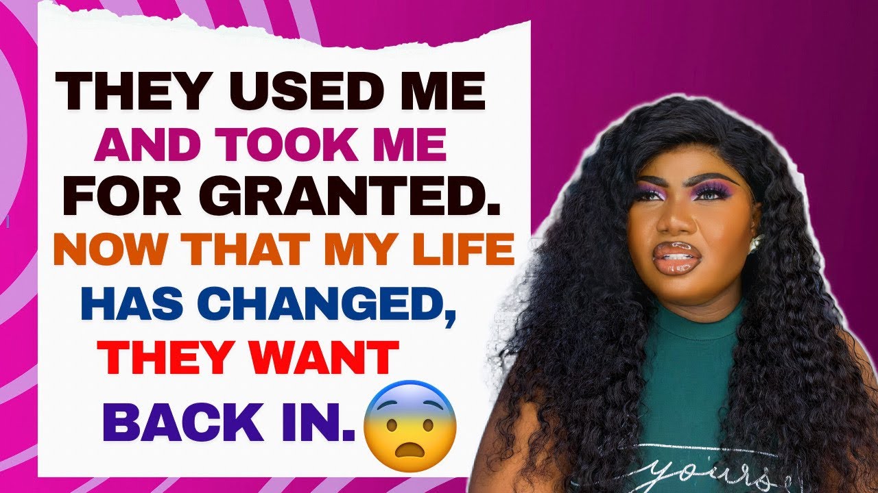 THEY USED ME AND TOOK ME FOR GRANTED. NOW THAT MY LIFE HAS CHANGED, THEY WANT BACK IN.