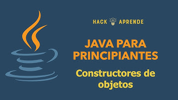 Java para Principiantes - Constructores de objetos