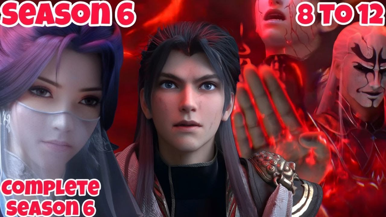Martial Universe Season 6 Episode 8 To 12 Explained In