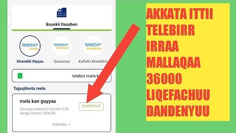 How to borrow to telebirr Akkata ittii mallaqaa liqefanuu tele birr irraat