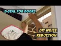 [DIY]: D-Seals For Doors to Reduce Noise From Outside