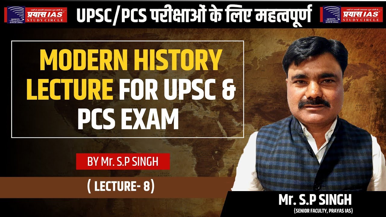 LECTURE-8 | MODERN INDIAN HISTORY FOR UPSC & PCS EXAM - BY Mr. S.P ...