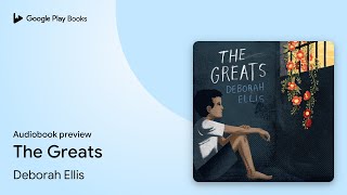 The Greats by Deborah Ellis · Audiobook preview