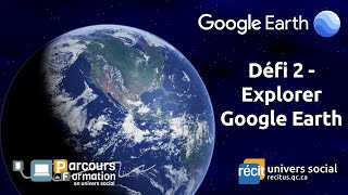 Défi 2 - Explorer Google Earth