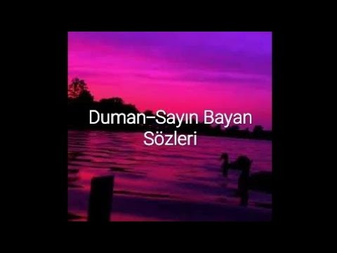 Duman-Sayın Bayan Sözleri