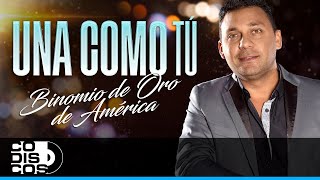 Una Como Tú, Binomio De Oro De América - Video