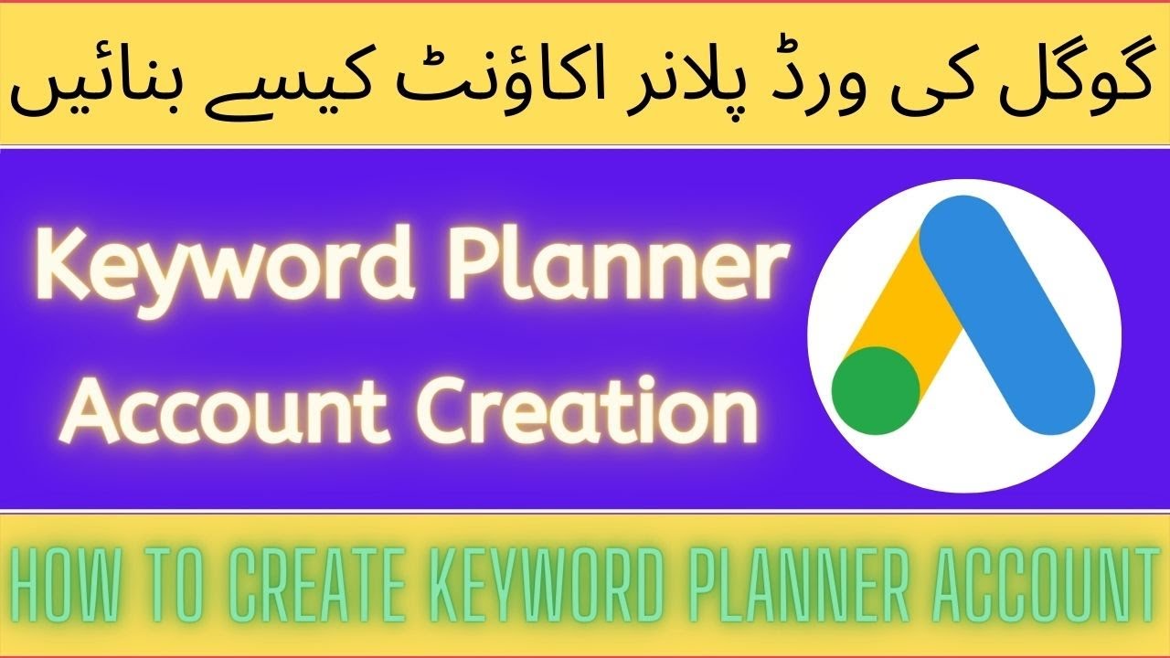How to create Google Keyword Planner account 2022google adwords