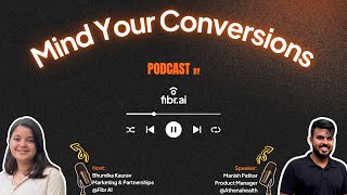 Does Product Mgmt Impact Conversion Rates| Expert Insights from Manish| Mind Your Conversions | Ep#4