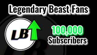 Legendary Beast Fans Hitting 100,000 Subscribers! | Moment [313]