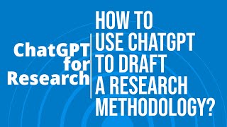 #HowChatGPT for Research: to use #ChatGPT to Write Research Methodology?