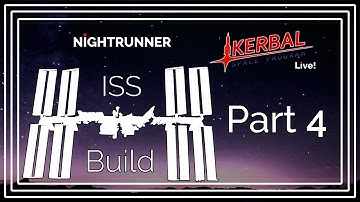 Building The ISS Historically Acurate - Pt. 4 - KSP Live