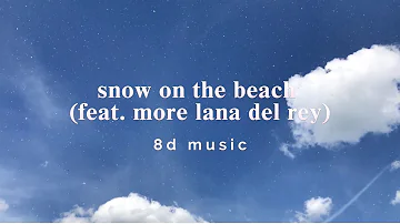 snow on the beach (feat. more lana del rey) - 8d music - listen with headphones
