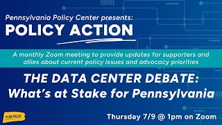 Policy Action Call: The Data Center Debate and What’s at Stake for PA - July 9, 2026