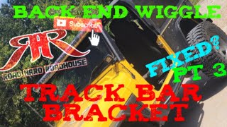 JEEP TJ OR LJ BACK END MOVING AROUND TRACK BAR BRACKET