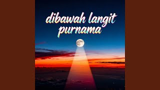 dibawah langit purnama